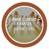 Mini Curso: Família Espiritual